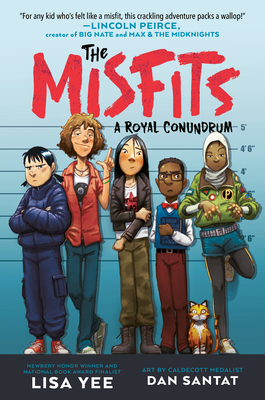 Book Review: The Misfits #1: A Royal Conundrum by Lisa Yee, Dan Santat (Illustrator)
