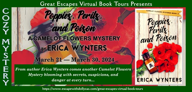 Virtual Book Tour & Book Review: Poppies, Perils, and Poison (Camelot Flowers Mysteries) by Erica Wynters