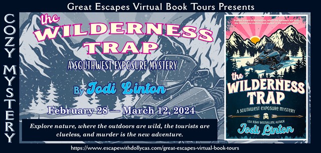 Virtual Book Tour & Book Review: The Wilderness Trap (Southwest Exposure Mysteries) by Jodi&nbsp;Linton