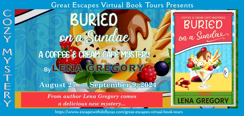 Virtual Book Tour & Book Review & #Giveaway: Buried on a Sundae (Coffee & Cream Café Mysteries) by Lena&nbsp;Gregory
