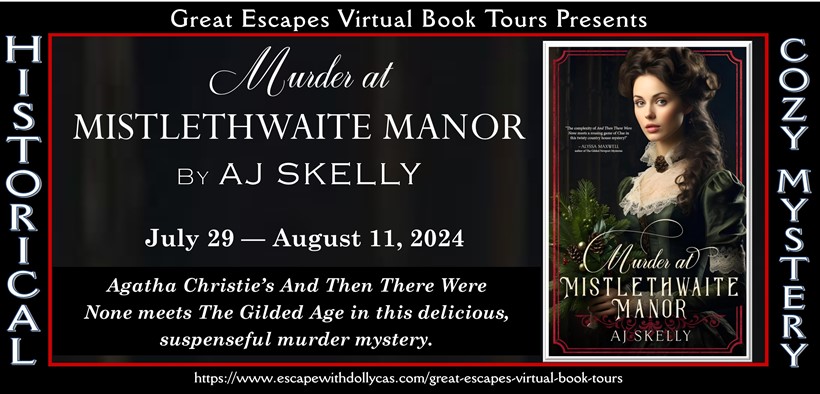Virtual Book Tour & Book Review & #Giveaway: Murder at Mistlethwaite Manor by AJ Skelly