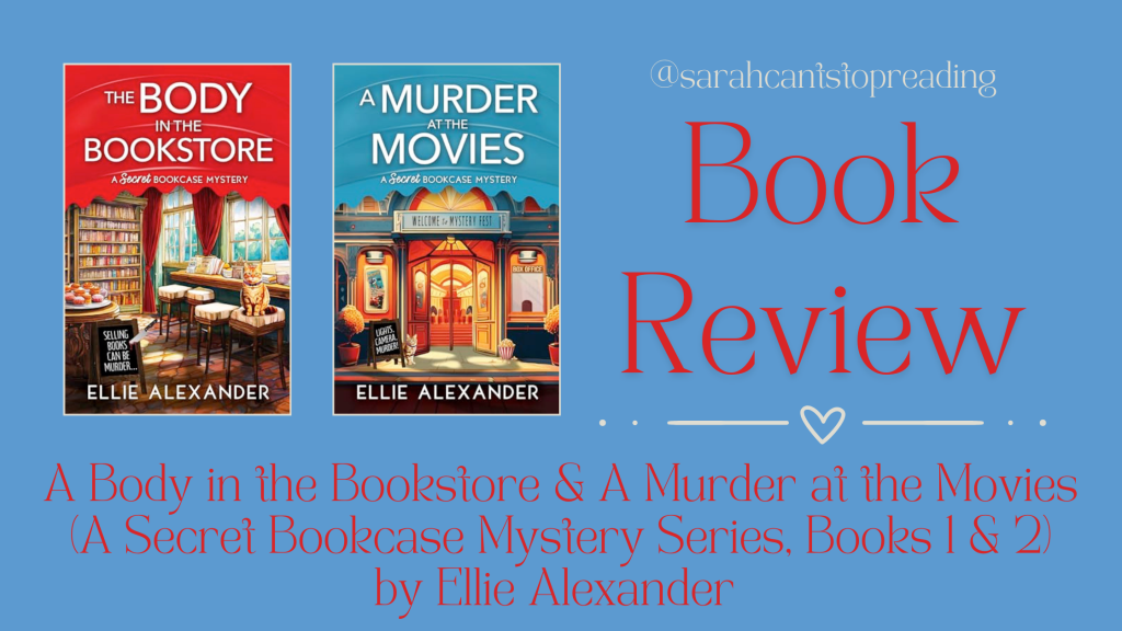 Book Review: The Body in the Bookstore & A Murder at the Movies (A Secret Bookcase Mystery Series, Books 1 & 2) by Ellie&nbsp;Alexander