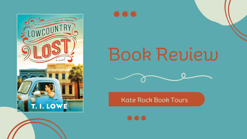 Kate Rock Book Tours & Book Review: Lowcountry Lost By T.I. Lowe