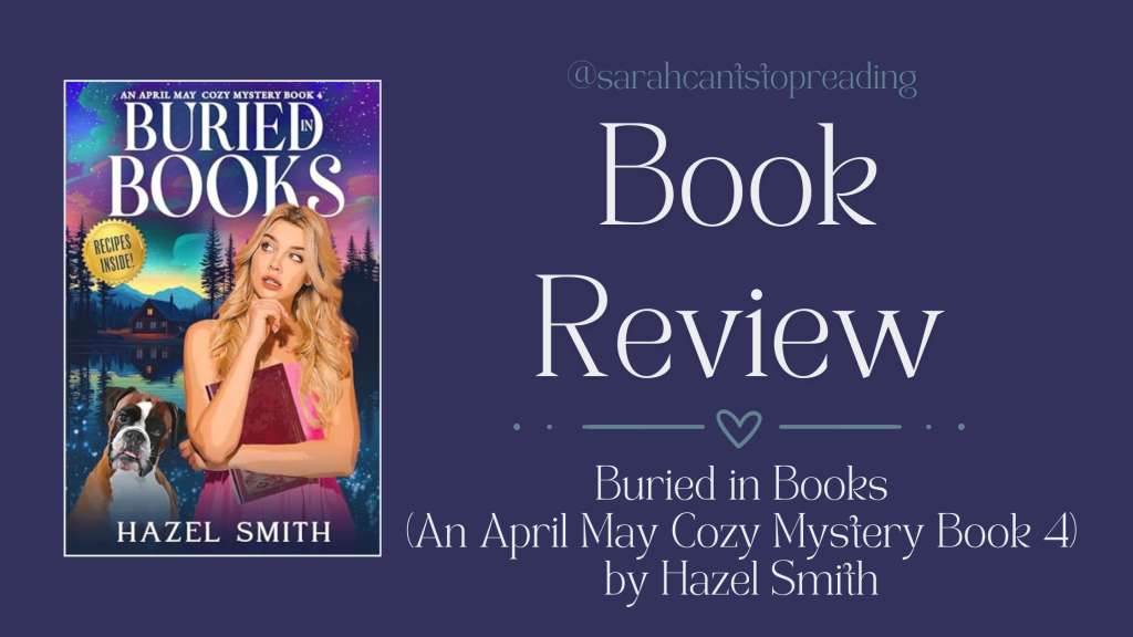 Book Review: Buried in Books: An Unputdownable Cozy Murder Mystery by Hazel&nbsp;Smith