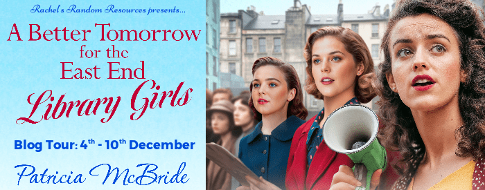 Virtual Book Tour & Book Review with Rachel’s Random Resources: A Better Tomorrow for the East End Library Girls (Library Girls, #4) by Patricia&nbsp;McBride