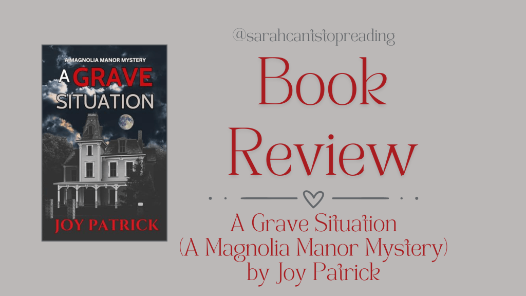 BOOK REVIEW: A Grave Situation: A Page-turning, Small Town Whodunnit Murder Mystery by Joy&nbsp;Patrick