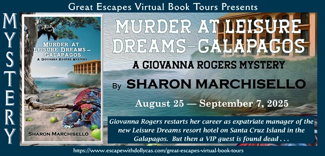 💡Virtual Book Tour & SPOTLIGHT & #Giveaway: Murder at Leisure Dreams: Galapagos (Giovanna Rogers Mysteries) by Sharon&nbsp;Marchisello