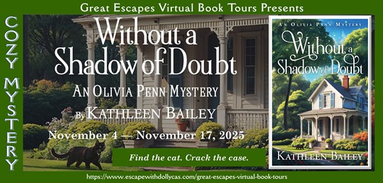🌟Virtual Book Tour & Book Review & #Giveaway: Without a Shadow of Doubt: An Olivia Penn Mystery by Kathleen&nbsp;Bailey