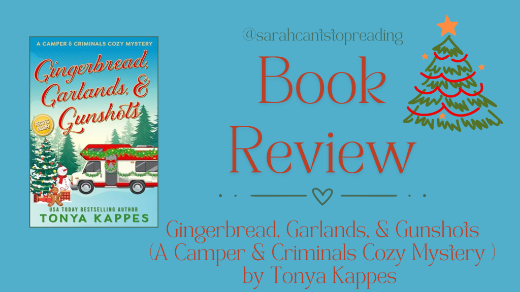 🎄Book Review: Gingerbread, Garlands, & Gunshots (Camper & Criminals #42) by Tonya&nbsp;Kappes