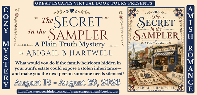 🪡Virtual Book Tour & Book Review: The Secret in the Sampler: A Plain Truth Mystery by Abigail B.&nbsp;Hartwell